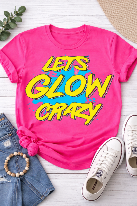 Lets Glow Crazy